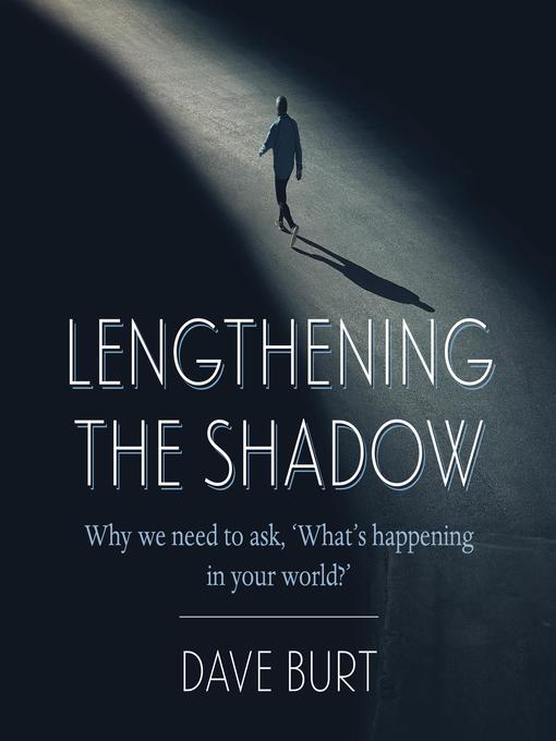 Title details for Lengthening the Shadow by Dave Burt - Available